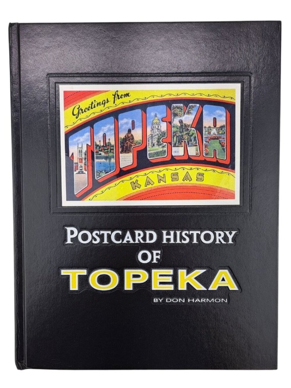 Signed Vintage Postcard History Of Topeka Kansas Hardcover Book Don Harmon 1999